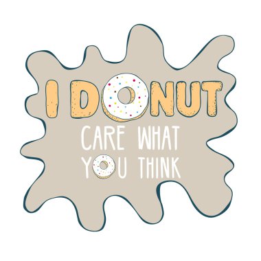 Inscription 'Donut care' with donut. Vector Illustration isolated on white. Ready template for t-shirt design, textile, advertising, etc.