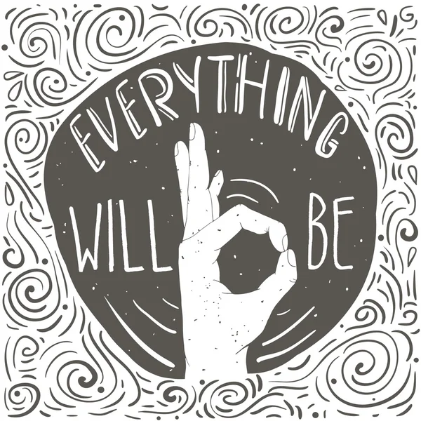 Everything will be ok. Hand drawn inspiring quote with hand .Vector hand lettering. Ready design for poster, t-shirt design, etc