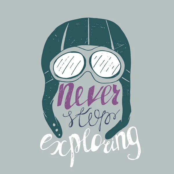 Never stop exploring. Vector Hand lettering. Ready design element for housewarming poster, t-shirt design