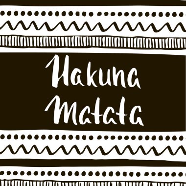 Etnik kabile desenli Hakuna Matata. Elle çizilmiş tebrik kartı. Vektör İllüstrasyonu