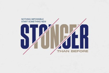 STRONGER sözcüğünün yer aldığı grafik tasarımı, metnin üzeri çizilmiş, imkansız değil, yeni bir şey başlatın ve öncekinden daha önce.