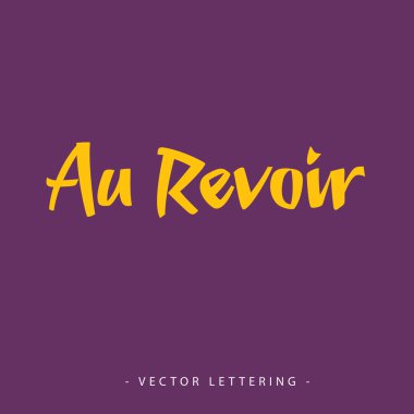 Au Revoir kaligrafi yazıt