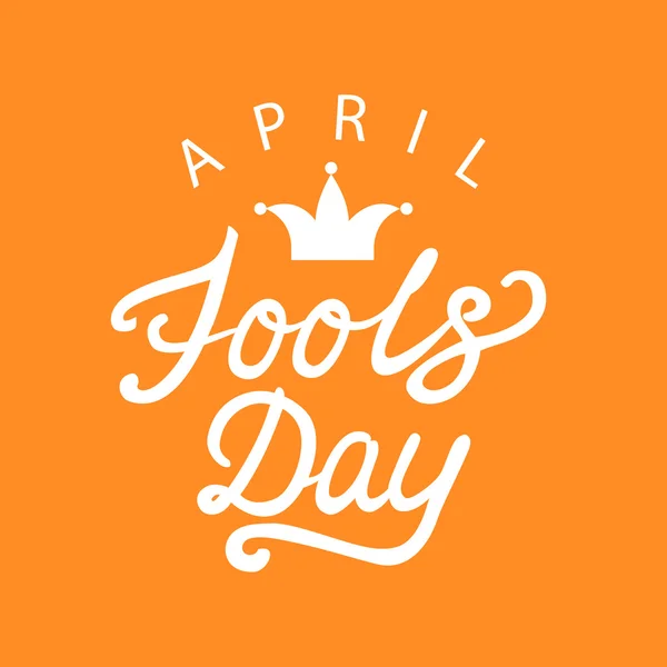April Fools dag hand getekende kalligrafie belettering op oranje achtergrond. Kalligrafie inscriptie voor kaart, label, afdrukken, poster. — Stockvector