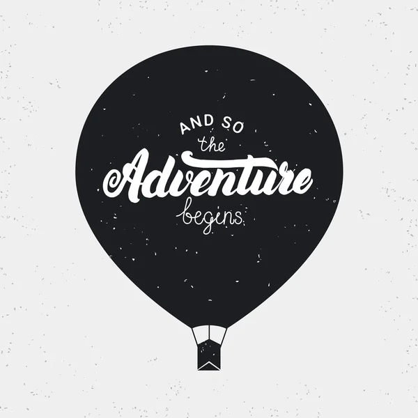 Et donc l'aventure commence carte. Lettrage manuscrit avec ballon à air. Texture grunge. Élément de design parfait. Illustration vectorielle . — Image vectorielle