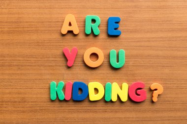 yararlı iş kelime dalga mı geçiyorsun