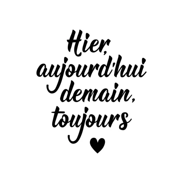 Французька Писемність Переклад Французької Вчора Сьогодні Завтра Завжди Елемент Флаєрів — стоковий вектор
