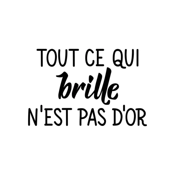 Tout Qui Brille Est Pas Γαλλικά Γράμματα Μετάφραση Από Γαλλικά — Διανυσματικό Αρχείο