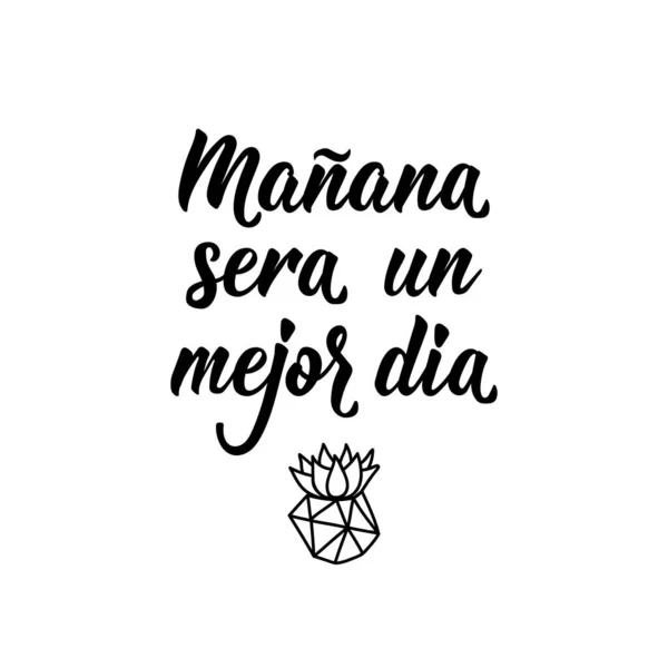 Іспанська Писемність Переклад Іспанської Завтра Буде Кращим Днем Елемент Флаєрів — стоковий вектор