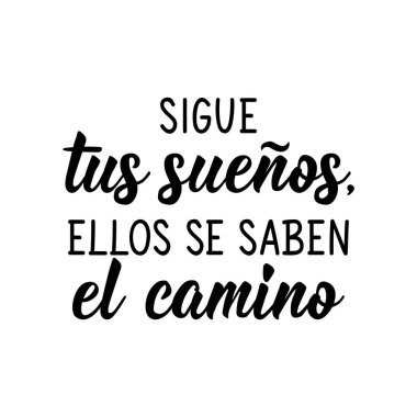 Mektup. İspanyolcadan çeviri - Hayallerini takip et onlar yolu biliyor. El ilanları, afişler ve posterler için. Modern hat sanatı