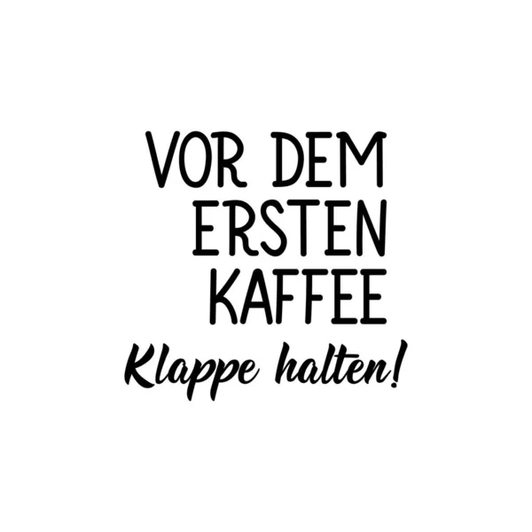 Traduction Allemand Tais Toi Avant Premier Café Calligraphie Vectorielle Moderne — Image vectorielle