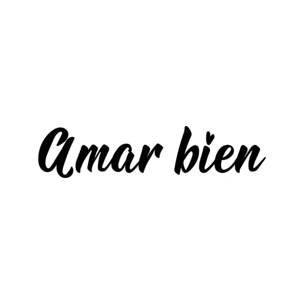 Amar Bien Lettering Translation Spanish Love Well Element Flyers Banner — Stock Vector