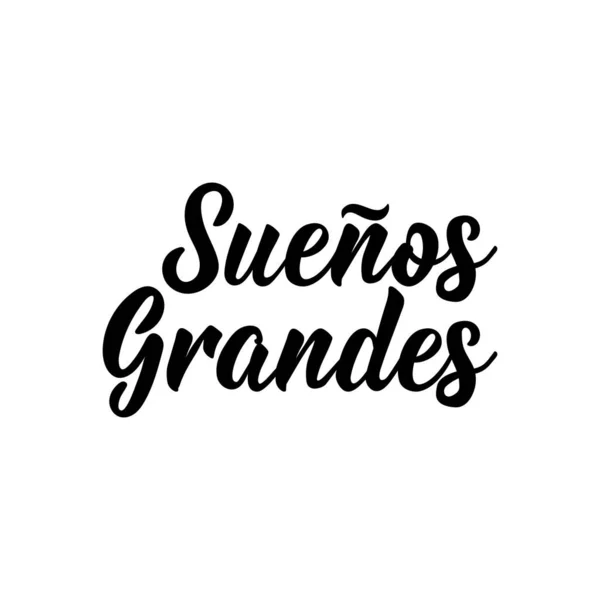 Letras Traducción Del Español Grandes Sueños Elemento Para Volantes Pancartas — Vector de stock