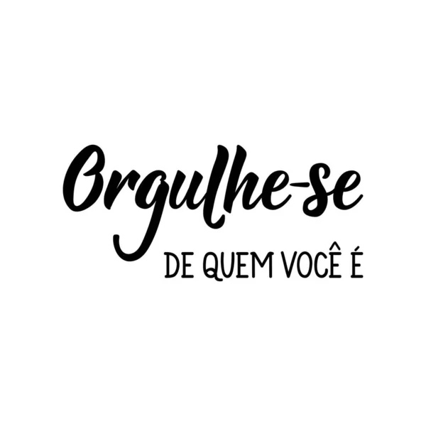 Letras Brasileñas Traducción Del Portugués Siéntete Orgulloso Quién Eres Moderna — Vector de stock