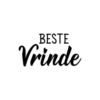 Afrikanca 'dan tercüme: en iyi arkadaş. Modern vektör fırçası el yazısı. Mürekkep çizimi. Tebrik kartları, posterler, tişörtler, afişler için mükemmel bir tasarım..