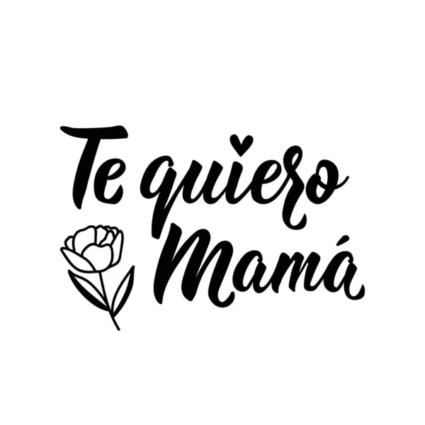 Quiero Mama Lettering Translation Spanish Love You Mom Element Flyers — Stock Vector