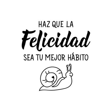 Mektup. İspanyolca 'dan tercüme edersek, mutluluğu en iyi alışkanlığın yap. El ilanları, afişler ve posterler için. Modern hat sanatı