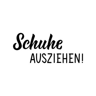 Almancadan çeviri: ayakkabılarını çıkar. Mektup. Modern vektör fırçası el yazısı. Mürekkep çizimi. Kapı levhası ve posterler için mükemmel bir tasarım..