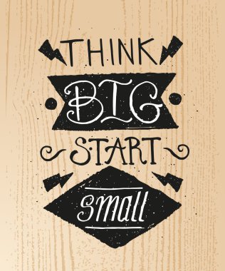 Büyük düşün küçük başlayın. Yaratıcı motivasyon teklif. Vektör üstün tipografi Poster kavramı. T-shirt baskı.