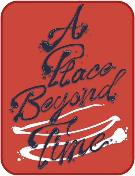 A place beyond time slogan — Stock Vector