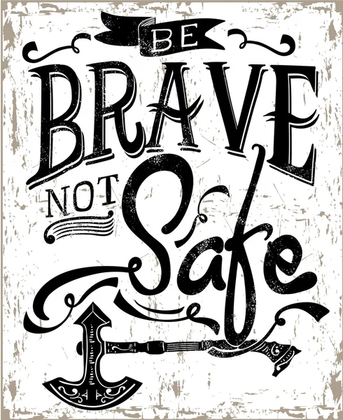 Be brave not safe — Stock Vector