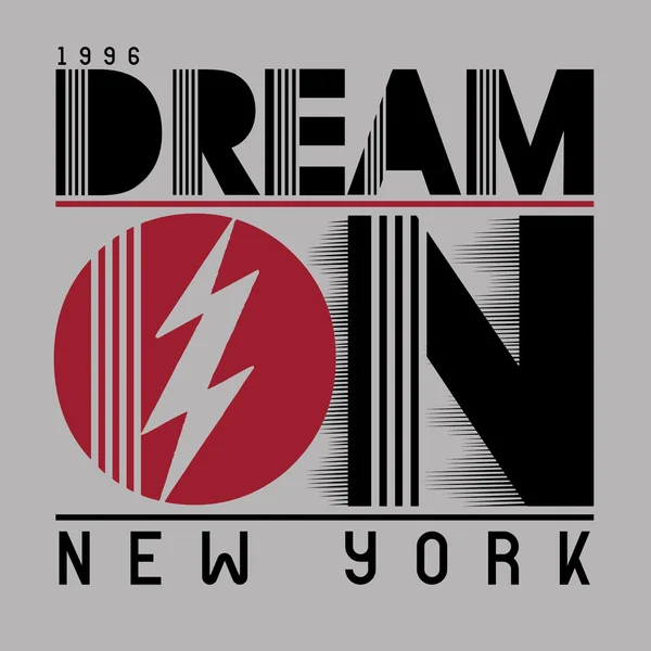 Dream on, new york, slogan tipografia — Vettoriale Stock