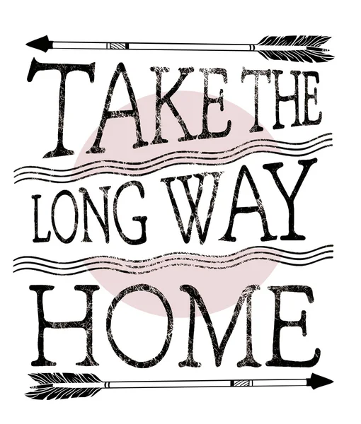 "TAKE THE LONG WAY HOME" T-shirt Typography — Stock Vector