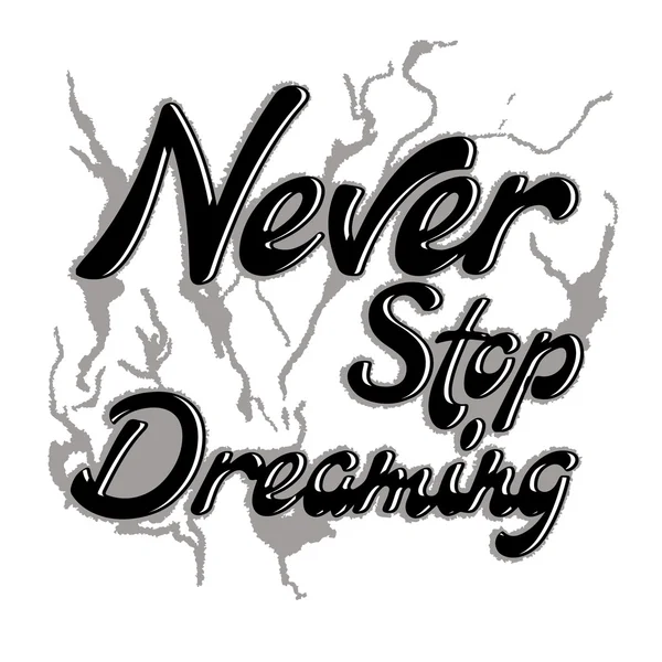 Nie aufhören, Slogan zu träumen — Stockvektor