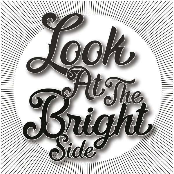 Look at the bright side. — Stock Vector