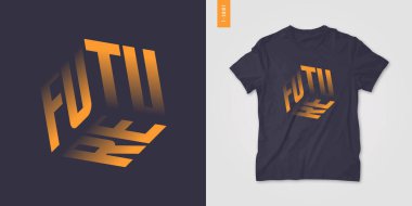 Geleceğe. Grafik mens üç boyutlu tişört tasarımı, poster, tipografi. Vektör illüstrasyonu