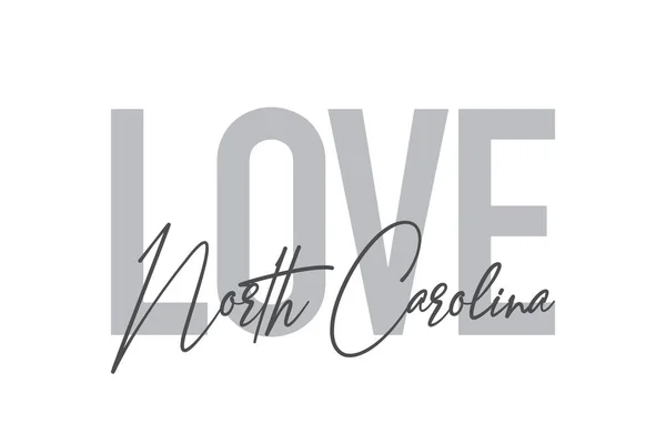 Modern Simple Minimal Typographic Design Saying Love North Carolina Tones — Stock Vector