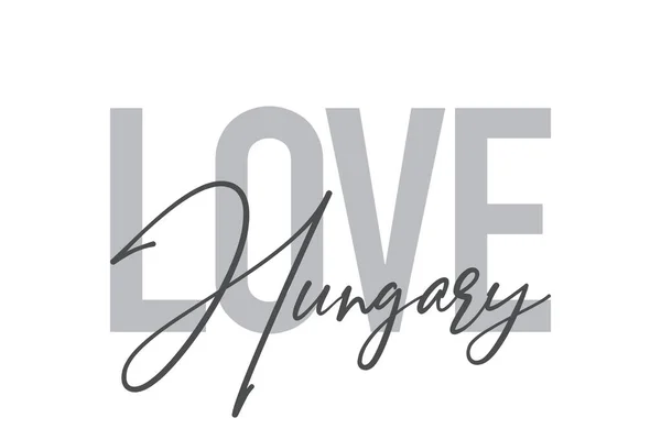 Design Tipográfico Moderno Simples Mínimo Ditado Love Hungary Tons Cor — Vetor de Stock