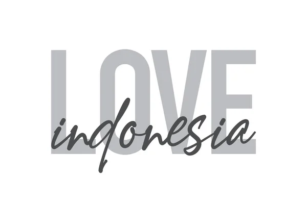 简约的字体设计 用灰色调设计了一句谚语 爱印度尼西亚 采用手写体字体的酷 时尚和有趣的图形矢量艺术 — 图库矢量图片