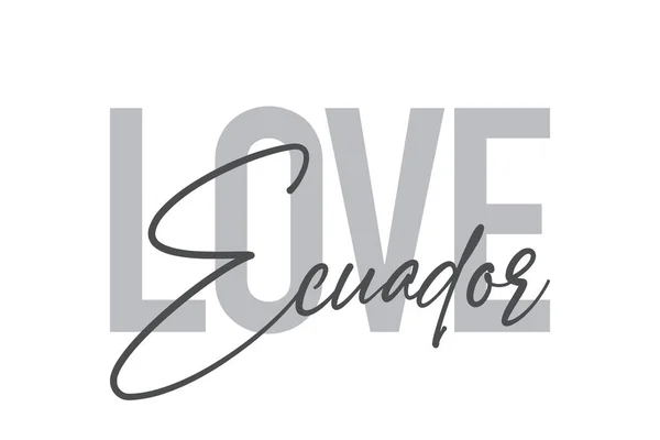 Современный Простой Минимальный Типографический Дизайн Высказывания Любите Эквадор Тонах Серого — стоковый вектор