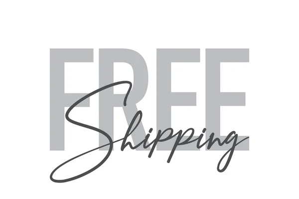 Modernes Einfaches Minimalistisches Typografisches Design Eines Sprichwortes Free Shipping Grautönen — Stockvektor