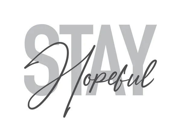 Modern Simple Minimal Typographic Design Saying Stay Hopeful Tones Grey — Stock Vector