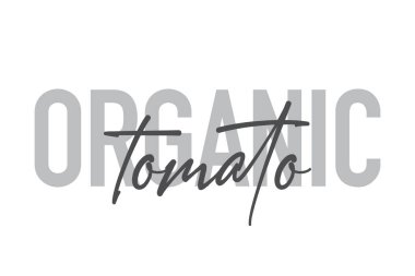 Gri tonlu organik domatesin modern, basit, minimal tipografik tasarımı. Havalı, kentsel, modaya uygun ve el yazısı tipografisi ile eğlenceli grafik vektör sanatı.