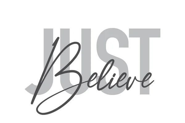 Modern Simple Minimal Typographic Design Saying Just Believe Tones Grey — Stock Vector