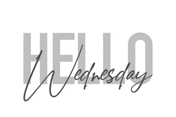 Diseño Tipográfico Moderno Sencillo Minimalista Refrán Hello Wednesday Tonos Color — Vector de stock