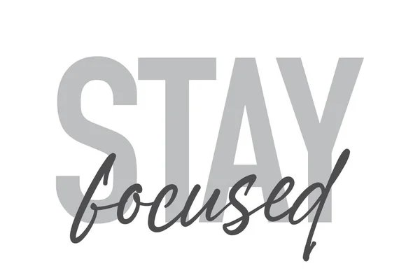 Modern Simple Minimal Typographic Design Saying Stay Focused Tones Grey — Stock Vector