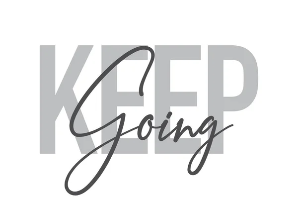 グレーを基調とした Keep Going という言葉の現代的でシンプルで最小限のタイポグラフィデザイン 手書きのタイポグラフィでクールで都会的でトレンディーで遊び心のあるグラフィックベクトルアート — ストックベクタ