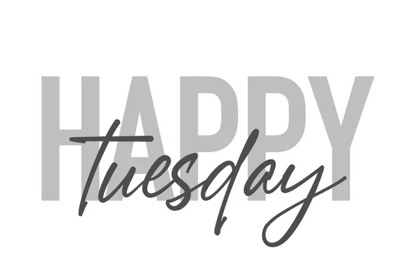 Modern Enkel Minimal Typografisk Design Ett Talesätt Happy Tuesday Toner — Stock vektor