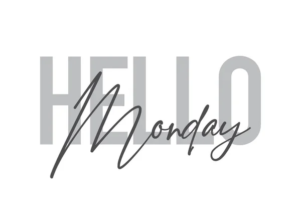 Modern Simple Minimal Typographic Design Saying Hello Monday Tones Grey — Stock Vector