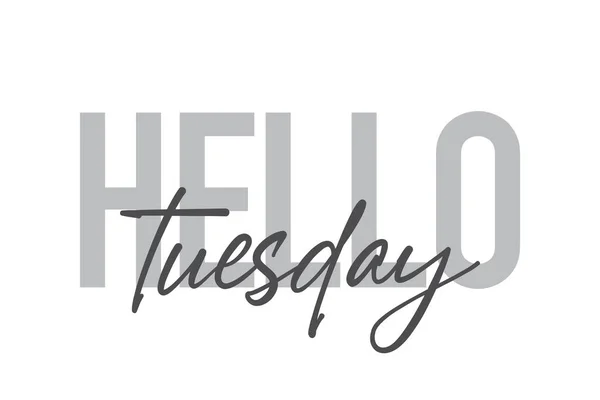 Design Tipográfico Moderno Simples Mínimo Ditado Hello Tuesday Tons Cor —  Vetores de Stock