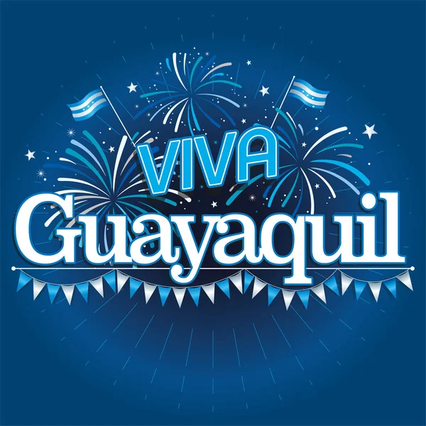 VIVA GUAYAQUIL - LIVE GUAYAQUIL İspanyolca - Mavi ve beyaz havai fişekli beyaz metin ve koyu mavi arka plan kelimesinin altında flamalar. Vektör resmi