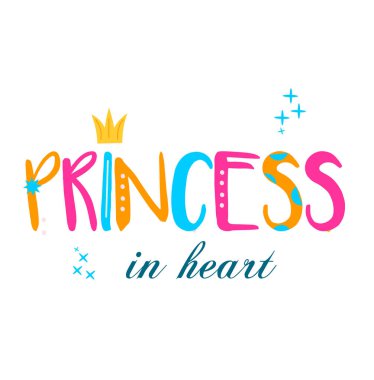 Kalbimde tipografi prensesi var. Kız resimleri, çıkartmalar, parti aksesuarları için şablon. Vektör illüstrasyonu