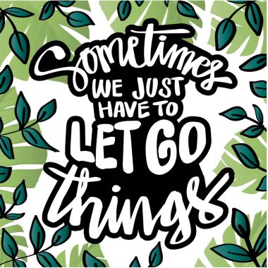 Bazen bazı şeyleri oluruna bırakmamız gerekir. Tipografiden alıntı yap.