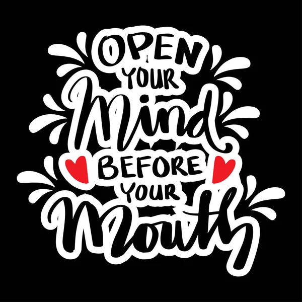 Open Your Mind Your Mouth Quote Typography — Stock Vector