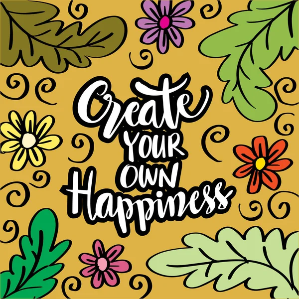 Crea Tua Felicità Disegnato Mano Lettering — Vettoriale Stock