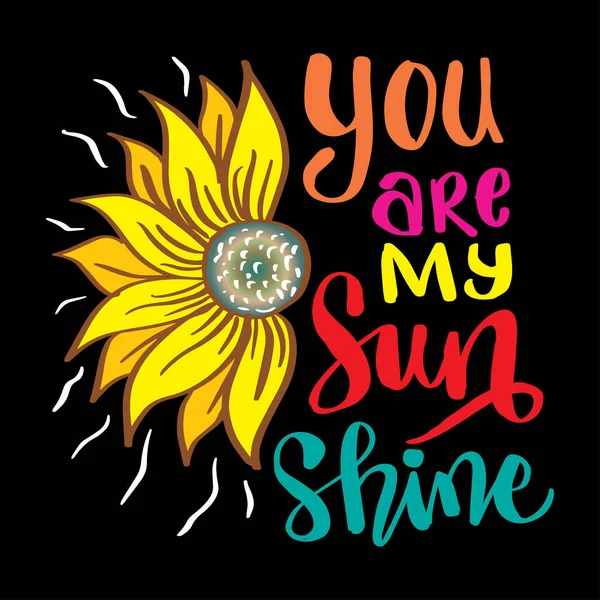 You Sunshine Hand Lettering Motivational Quote — Stock Vector