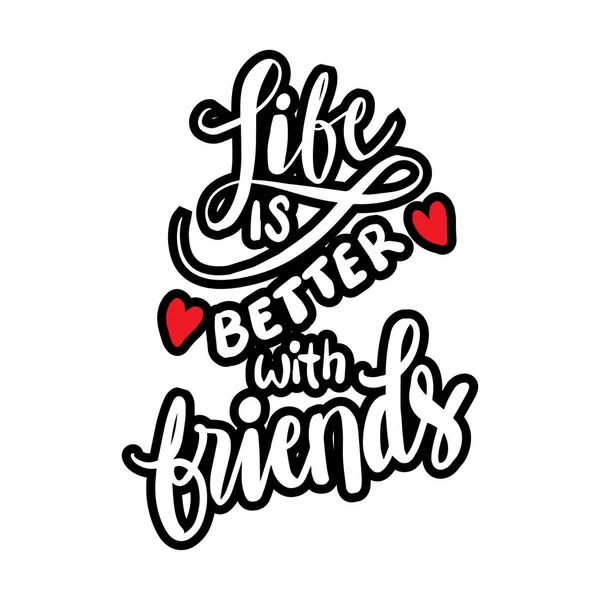 Ζωή Είναι Καλύτερη Τους Φίλους Παράθεση Κινήτρου — Διανυσματικό Αρχείο